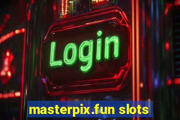 masterpix.fun slots